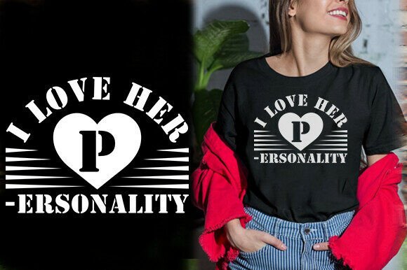 I Love Her Personality Tshirt Design Review