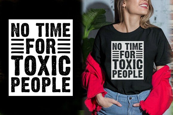 No Time for Toxic People Shirt Design