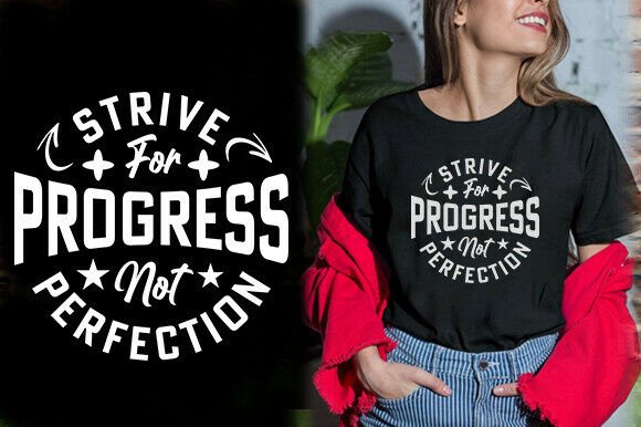 STRIVE for PROGRESS NOT PERFECTION TSHIR